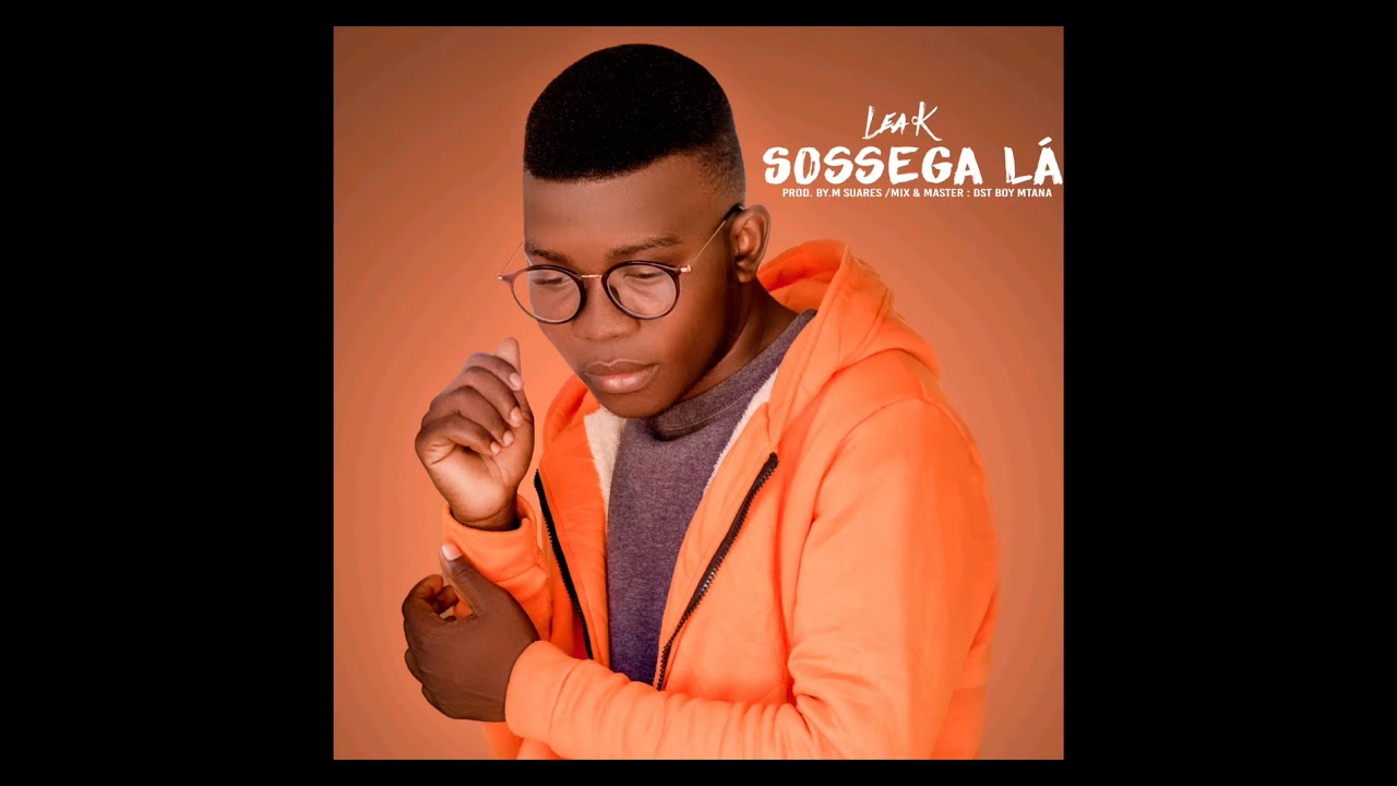 Lea K - Sossega lá