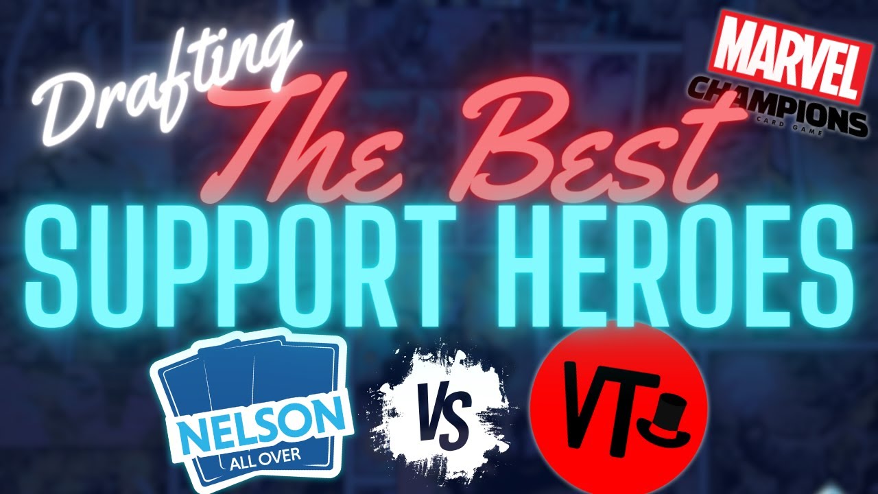 Best Support Heroes - A Marvel Champions Draft with @VillainTheory