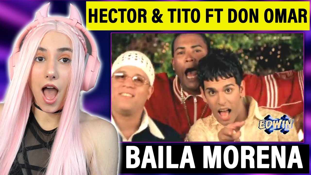 Baila Morena - Hector & Tito ft Don Omar - REACCION y ANALISIS