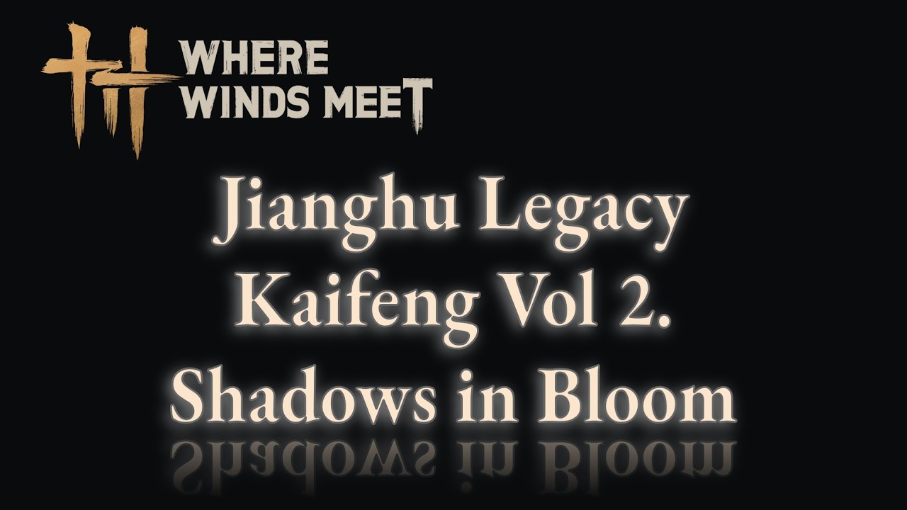 Jianghu Legacy (Kaifeng) - Vol 2. Shadows in Bloom