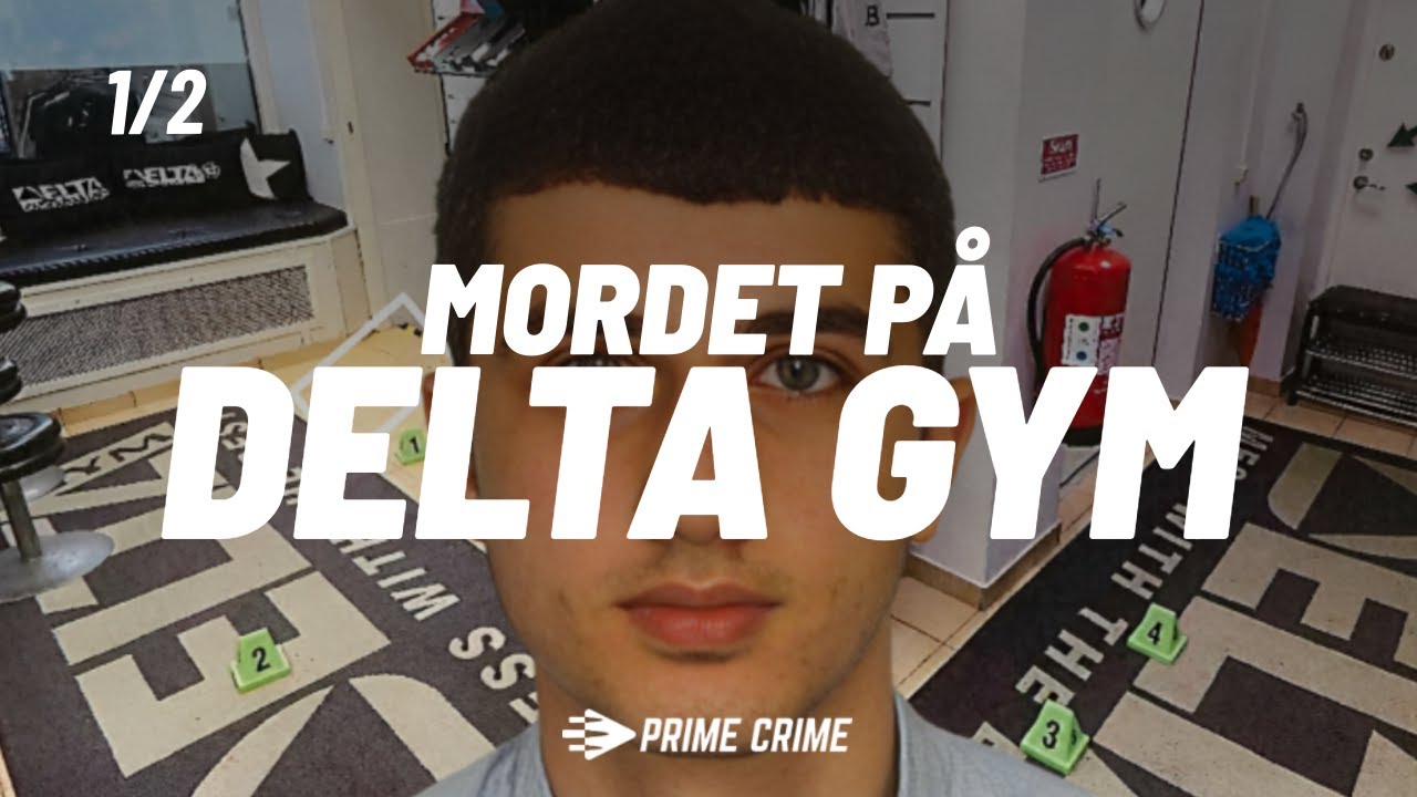 MORDET P&Aring; DELTA GYM | DEL 1/2