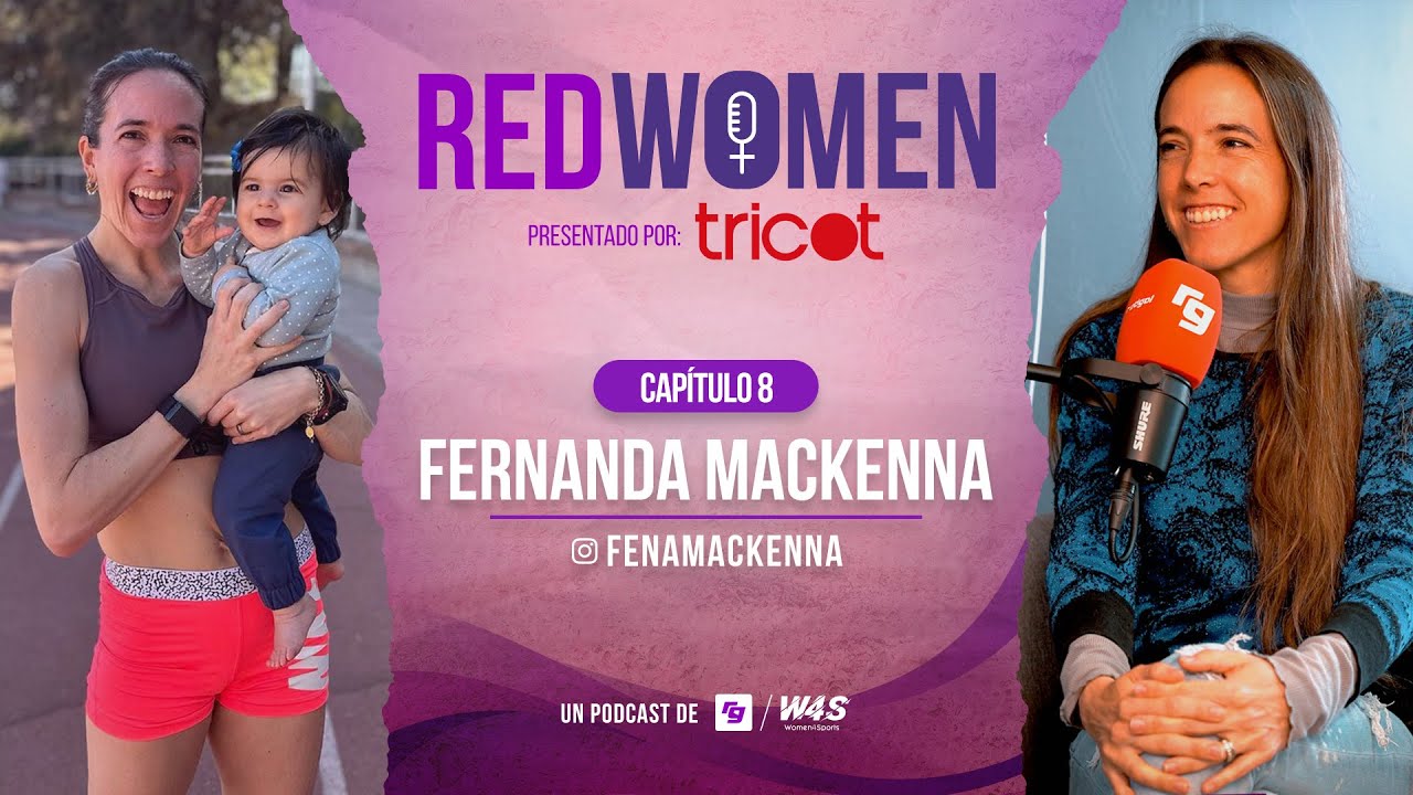 RedWomen | Cap&iacute;tulo 8: La tierna faceta materna de la VELOCISTA chilena FERNANDA MACKENNA