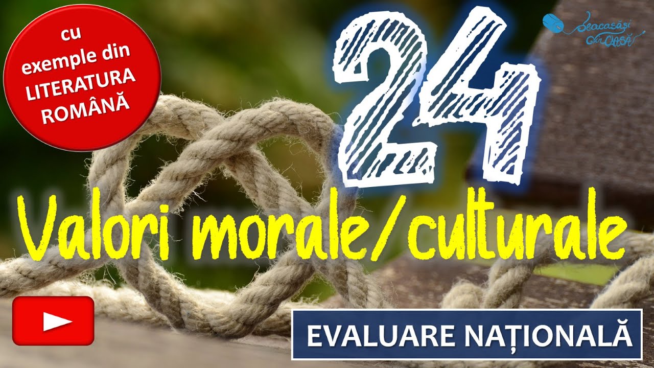Valori morale/ culturale, cu exemple din LITERATURA ROM&Acirc;NĂ