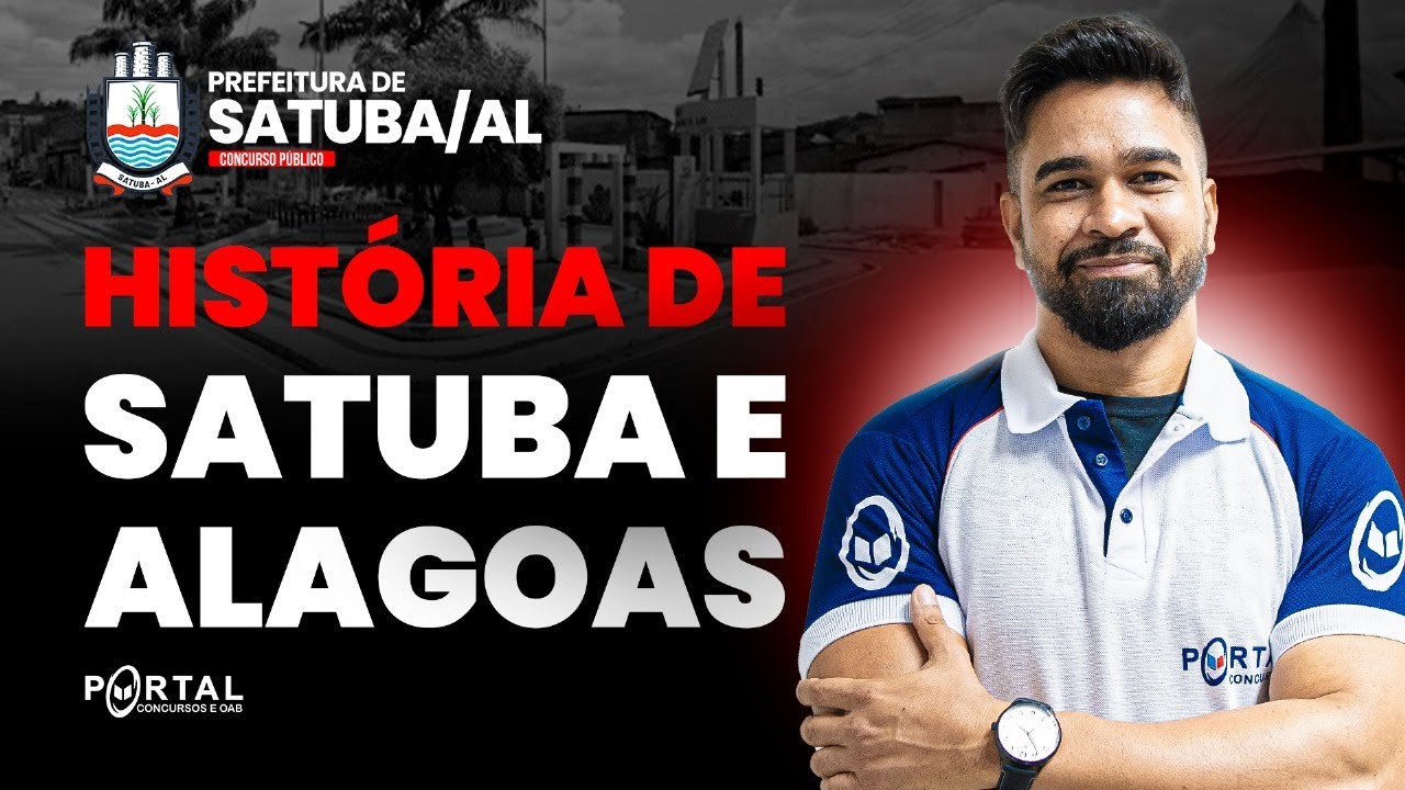 CONCURSO PREF. SATUBA-AL: História De Satuba E Alagoas | Com o Profº. Wesley Guerra