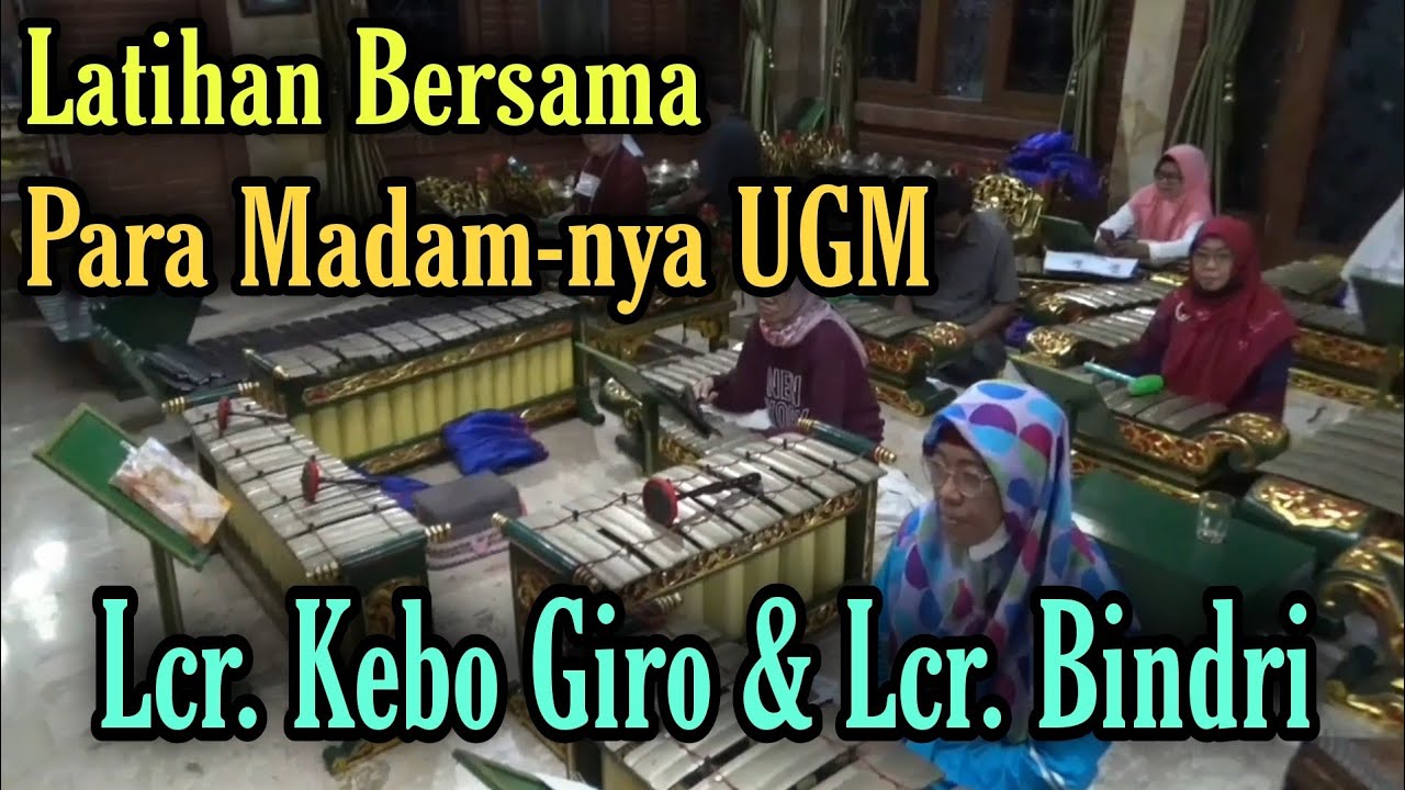 Latihan Bersama Para Madam²nya UGM | Lcr. Kebo Giro (Ska) & Lcr. Bindri (Yk) | Pecahan Garap Bonang