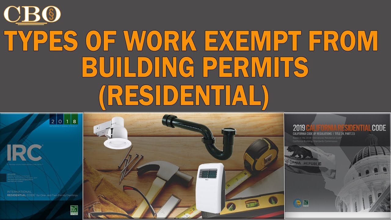 Types Of Work Exempt From Building Permits (2019 CA Building Code/2018 IRC)