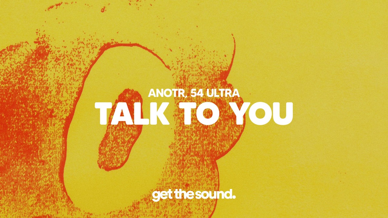 ANOTR, 54 Ultra - Talk To You