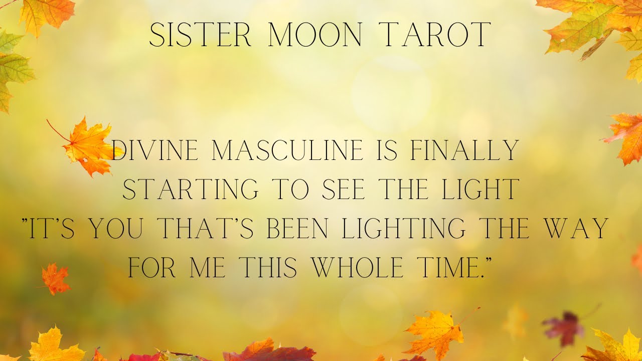 Divine Masculine- It’s You That’s Been Lighting the Way for Me This Entire Time, Divine Feminine