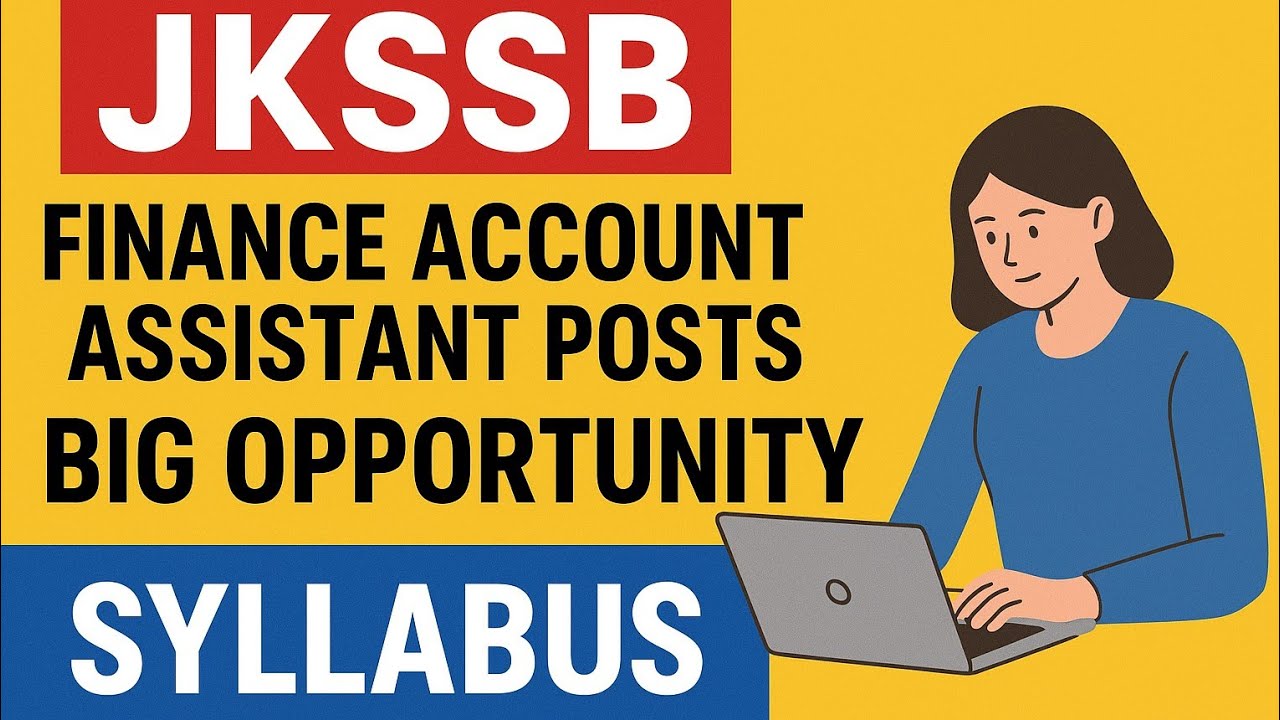 FINANCE ACCOUNT ASSISTANT POSTS OUT | JKSSB|600|VACANCIES|