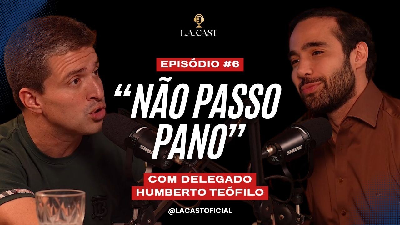 O Peso de Fazer Justiça (HUMBERTO TEÓFILO) | L.A. CAST #6