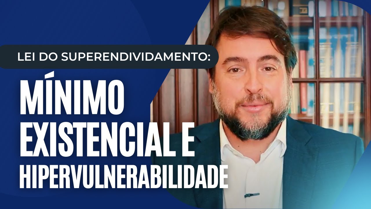Lei do Superendividamento - Mínimo Existencial e Hipervulnerabilidade | Canal do Quaresma