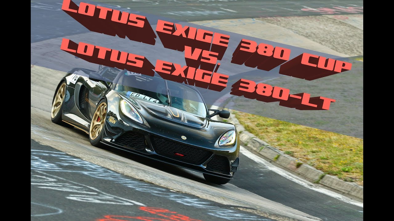Nordschleife Lotus Exige Cup vs. Exige 380-LT by Laptime-Performance