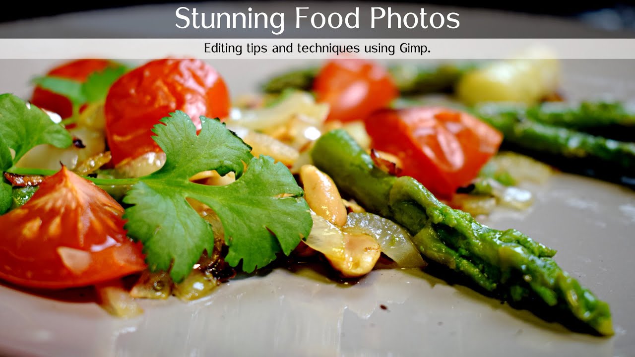 Stunning Food Photos: Editing tips and techniques with Gimp
