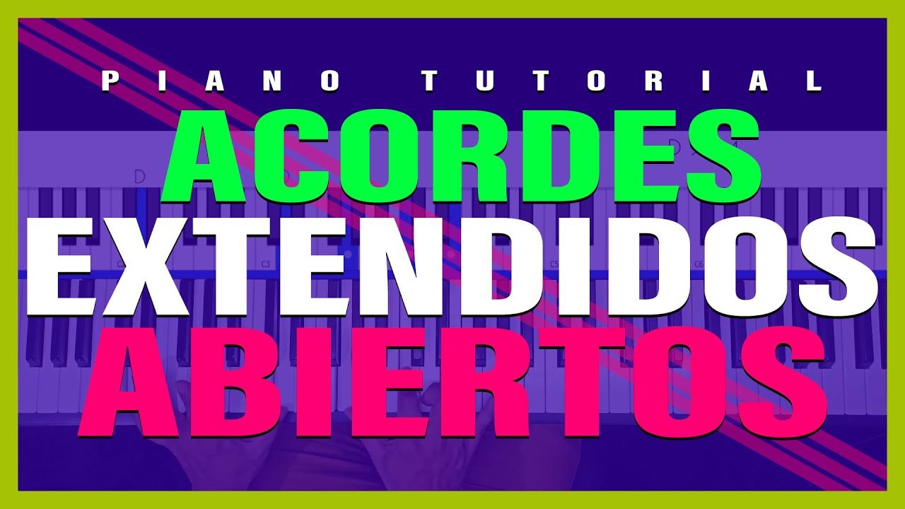 USA ESTE M&Eacute;TODO PARA TOCAR ACORDES EXTENDIDOS Y ABIERTOS - PIANO TUTORIAL