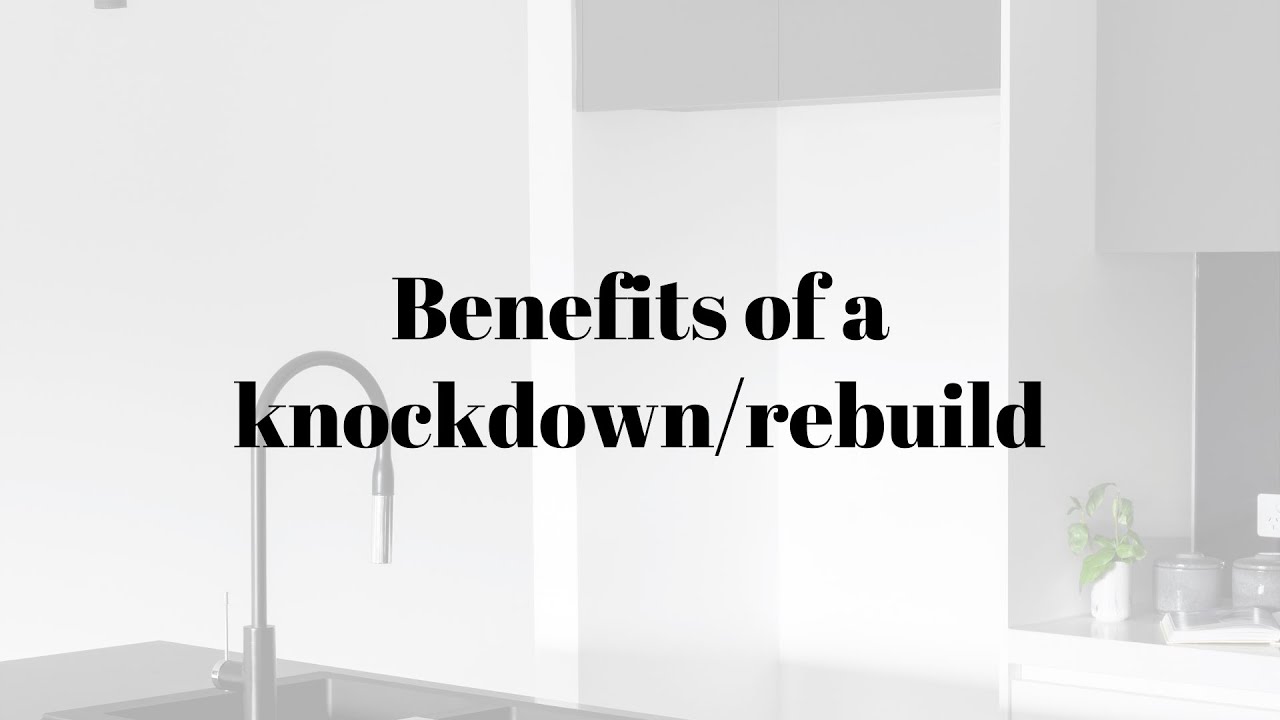 Benefits of a Knockdown Rebuild