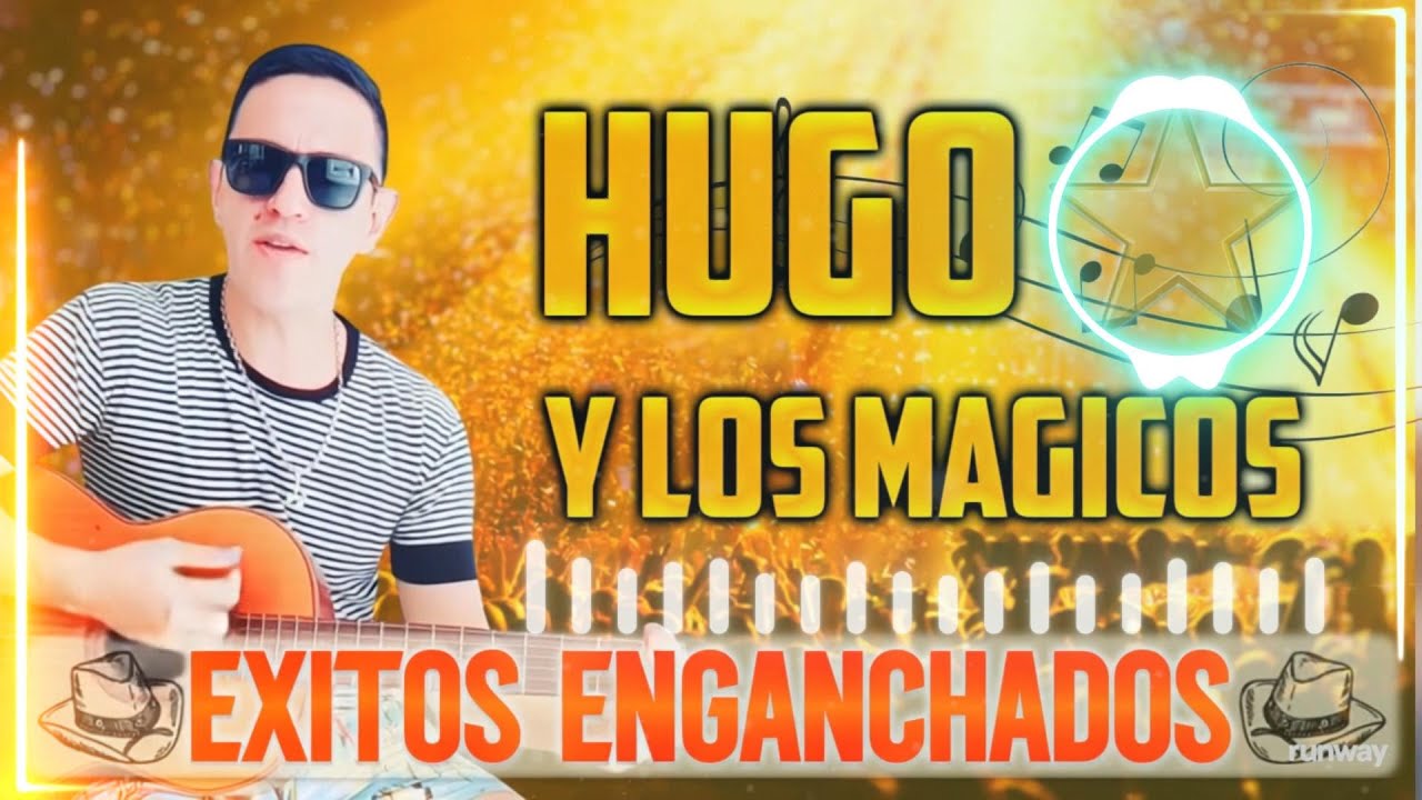 Hugo y los Magicos - Grandes Exitos Enganchados