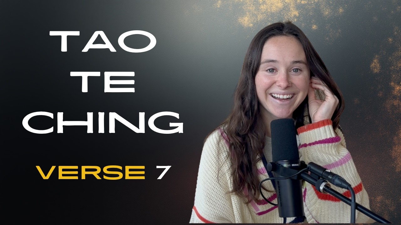 Ep 30 The Tao Te Ching Verse 7 - The Free To Be Podcast with Anelene