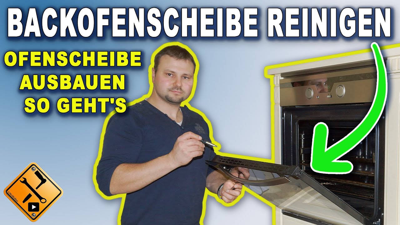 Backofen Scheibe reinigen: Dreck ZWISCHEN den Scheiben entfernen (Anleitung)