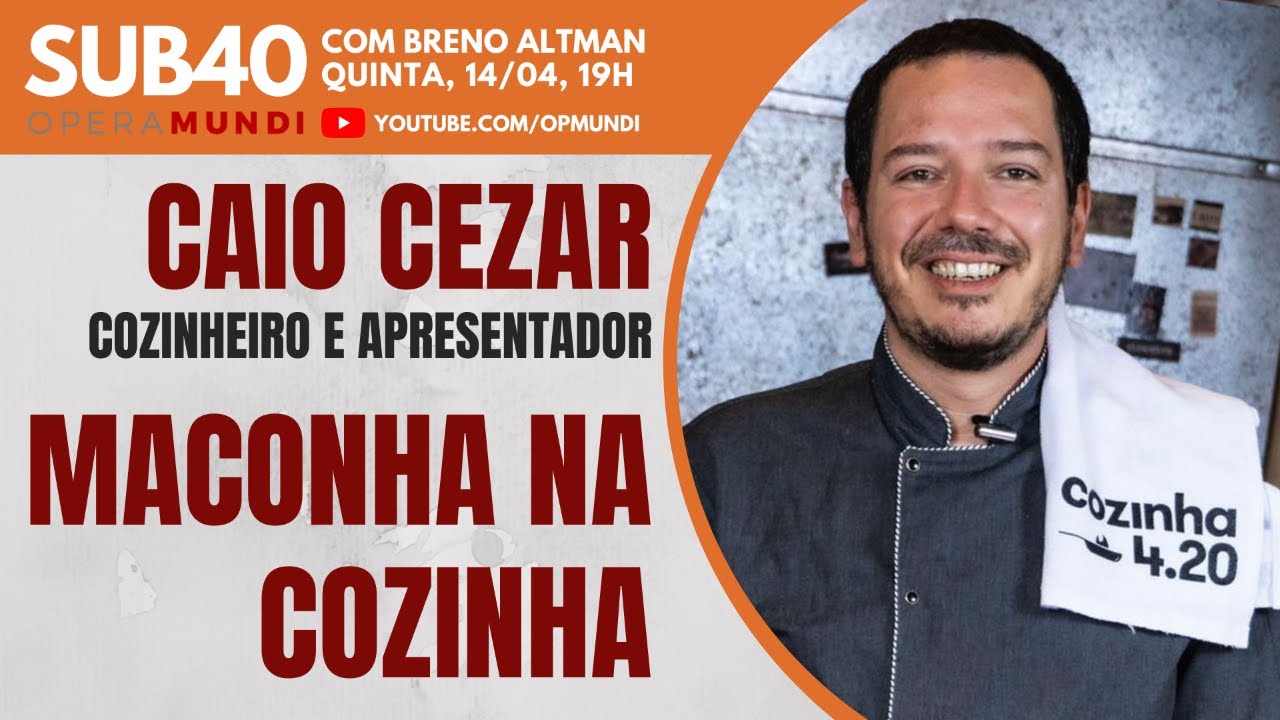 CAIO CEZAR: MACONHA NA COZINHA - SUB40