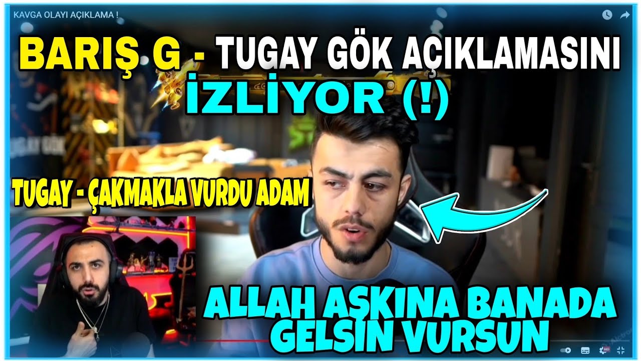 BARIŞ G - TUGAY GÖK'ÜN KAVGA AÇIKLAMASINI İZLİYOR (S2G SURREAL KAVGA)