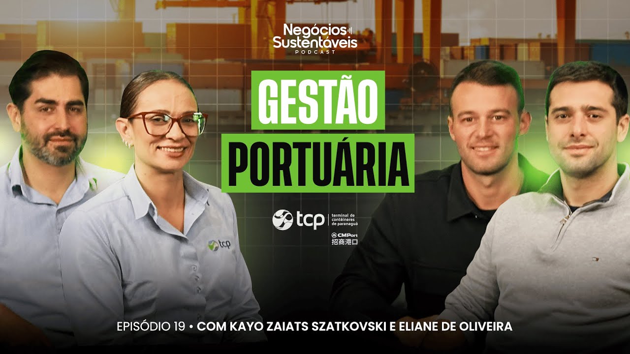 GESTÃO PORTUÁRIA (Com Kayo Zaiats Szatkovski e Eliane de Oliveira) Negócios Sustentáveis 19
