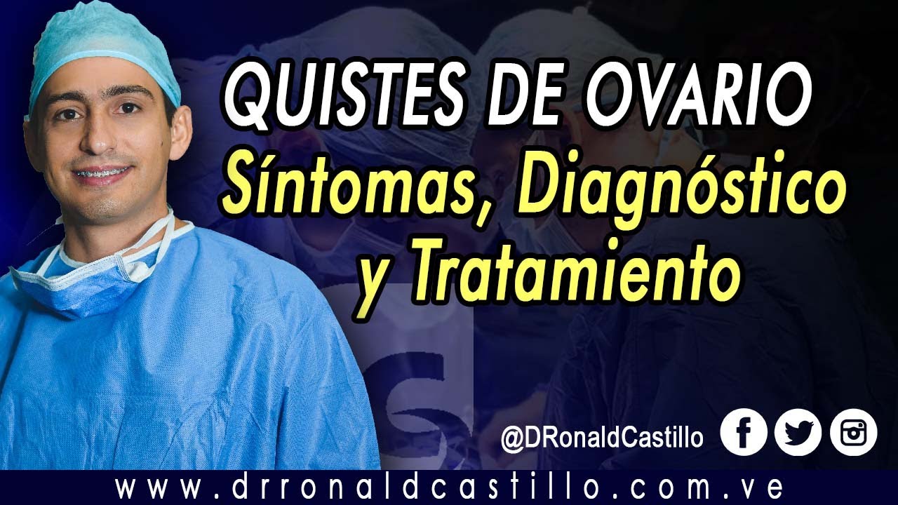 QUISTES Y TUMORES DE OVARIOS. SÍNTOMAS, DIAGNÓSTICO Y TRATAMIENTO