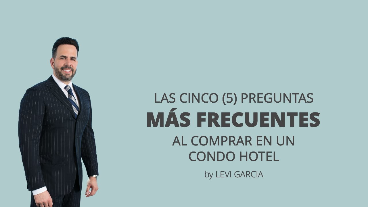 Las cinco (5) preguntas más frecuentes al invertir en un Condo Hotel