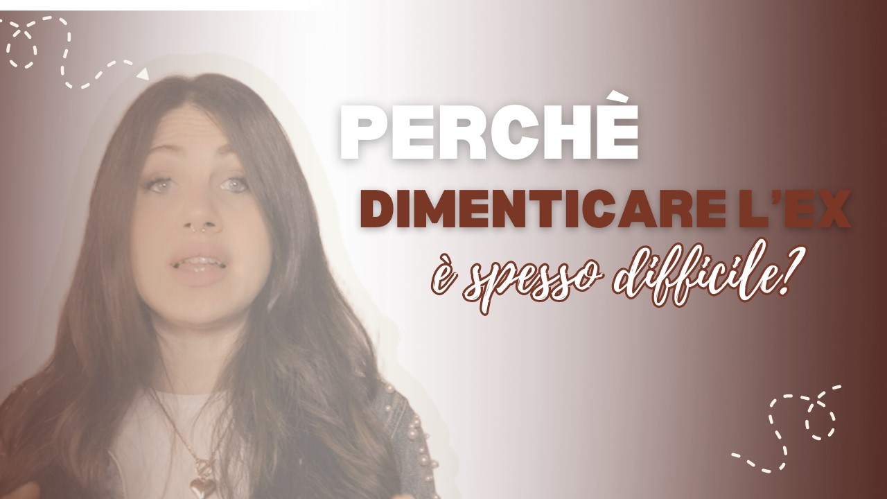 DIMENTICARE L'EX: perchè è difficile?