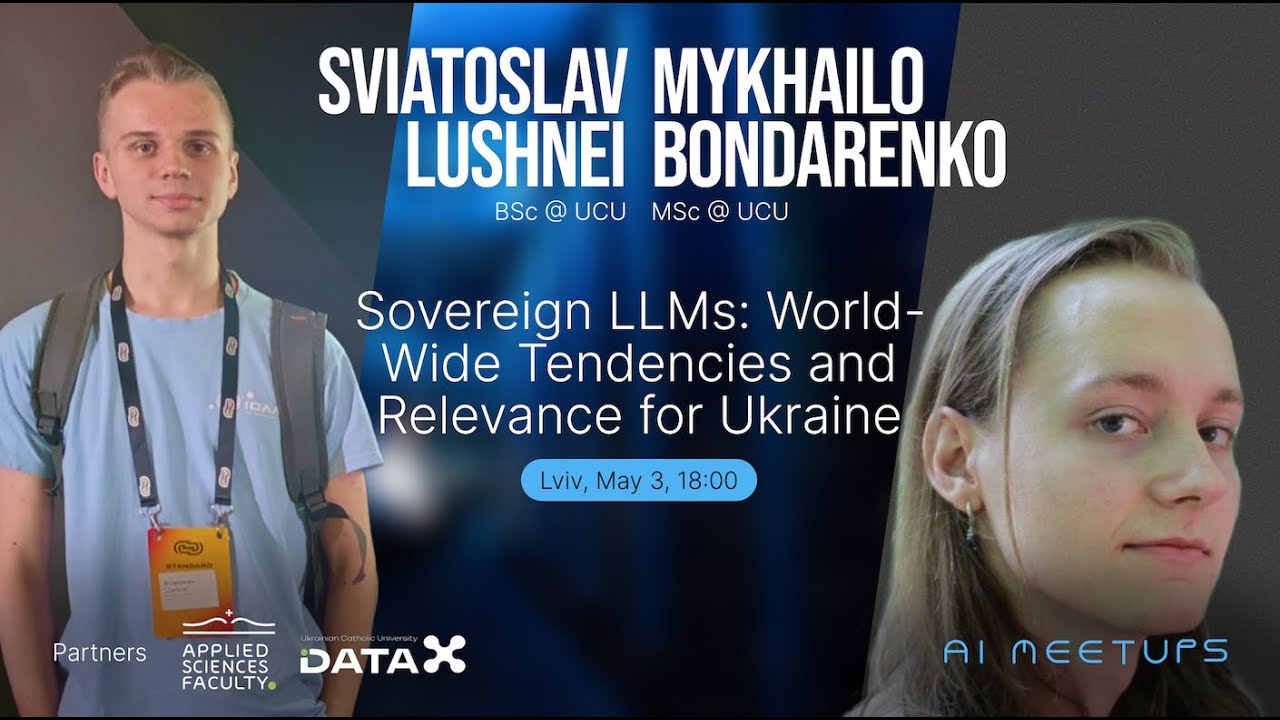 AI Meetups - Sovereign LLMs: World-Wide Tendencies and Relevance for Ukraine
