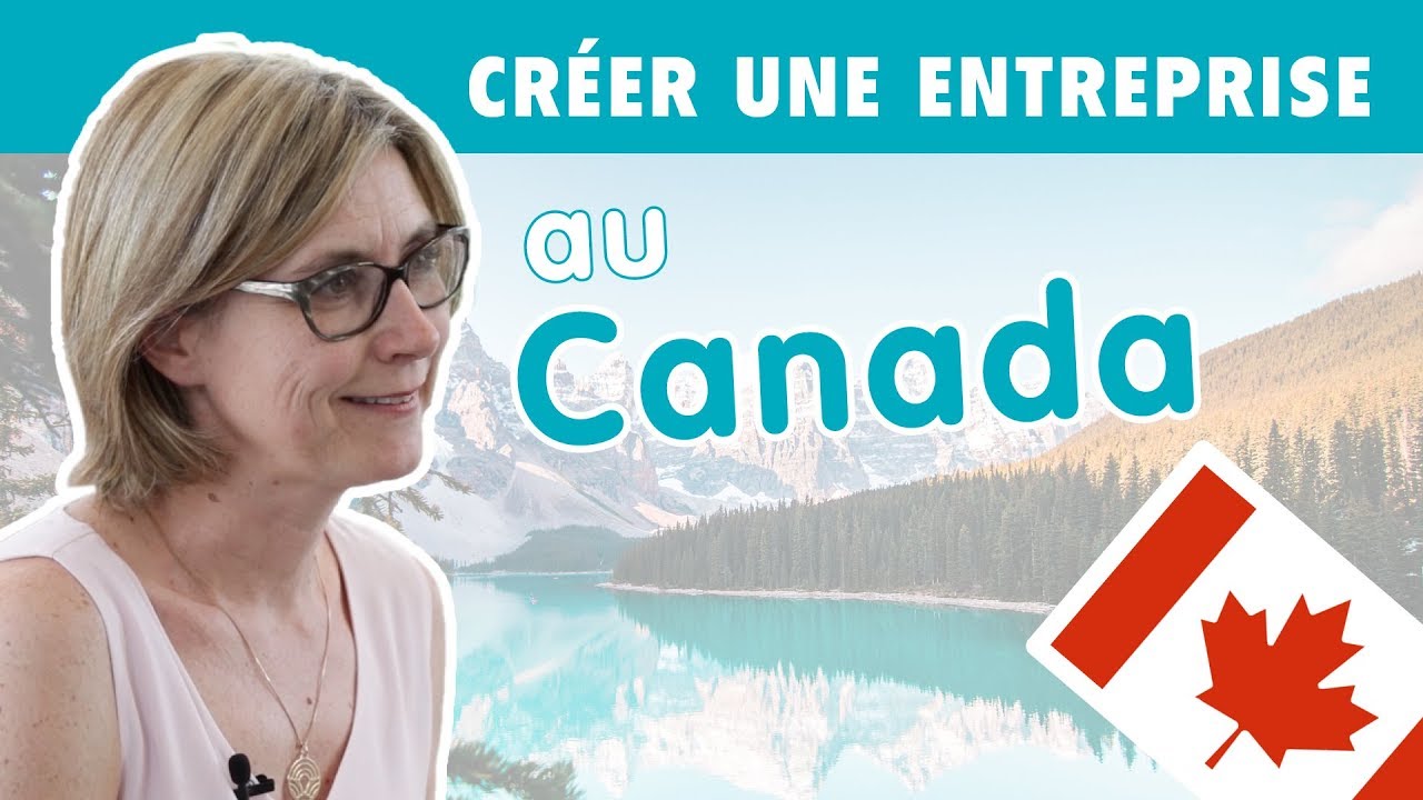 Cr&eacute;er une entreprise au Canada