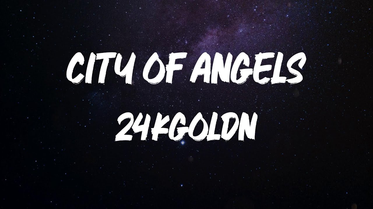 24kgoldn - CITY OF ANGELS [Lyrics]
