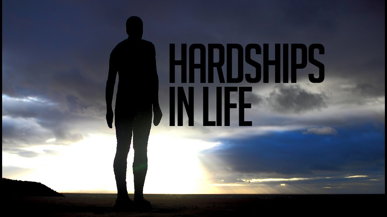 Hardships in Life - Powerful Reminder