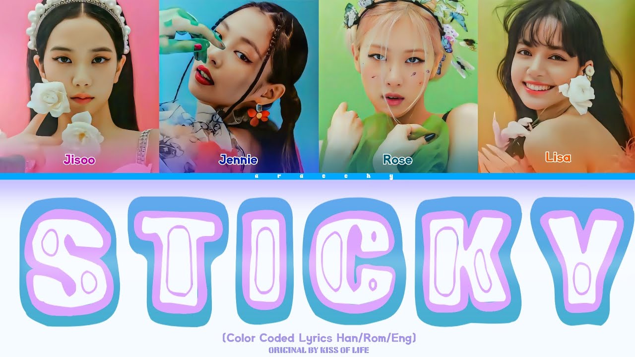 BLACKPINK - Sticky By KISS OF LIFE Lyrics (Color Coded Lyrics)