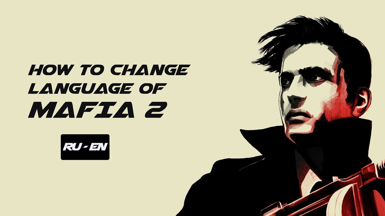 How to change language of Mafia 2