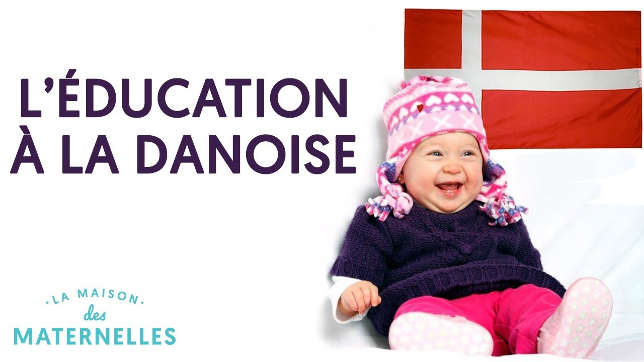 Le bonheur selon l'éducation danoise - La Maison des Maternelles
