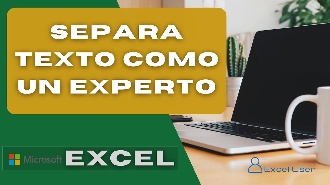 Excel Cómo Dividir Texto de Forma Inteligente