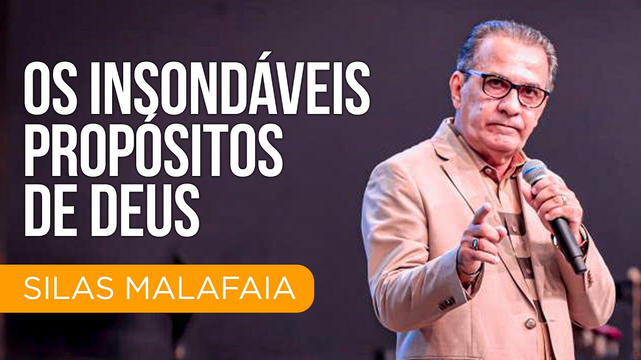 Pastor Silas Malafaia - Os insondáveis propósitos de Deus