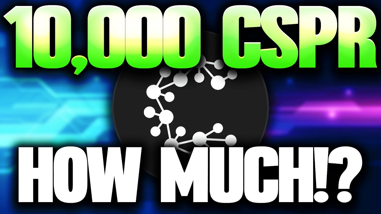 Casper | How Much Will 10,000 CSPR Be Worth? | Casper Network Price Prediction