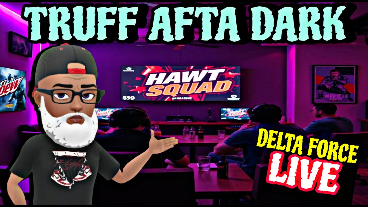 🟣 LIVE DELTA FORCE🔊 - TRUFF AFTA DARK - SEASON 6 - LOOT'N & SCOOT'N