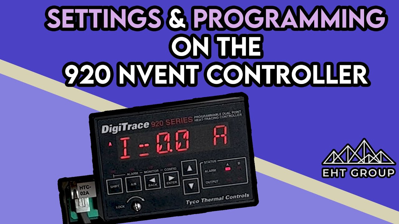 Heat Trace Controllers- nVent 920 Controller- Settings and Programming