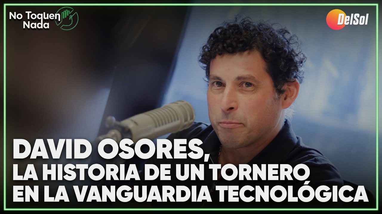 #NoToquenNada | David Osores, la historia de un tornero en la vanguardia tecnológica