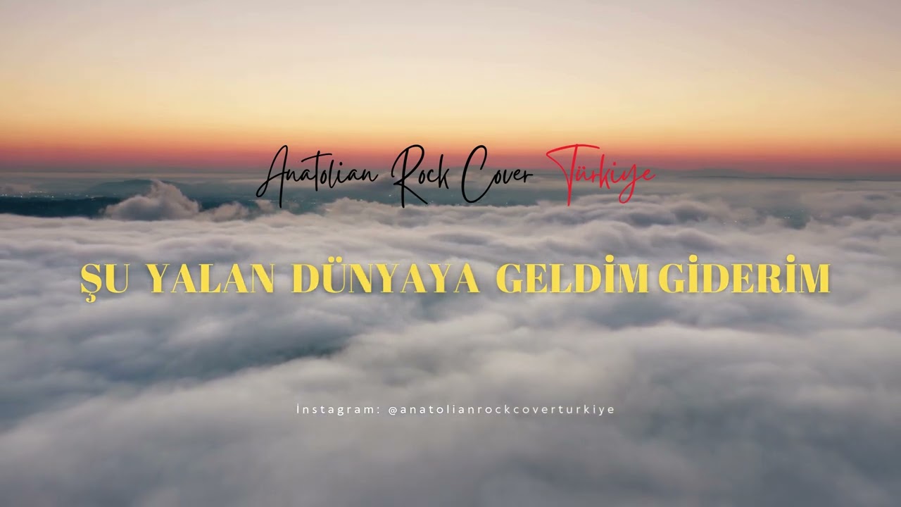Şu Yalan Dünyaya Geldim Giderim / Anatolian Rock Cover Türkiye ARCT