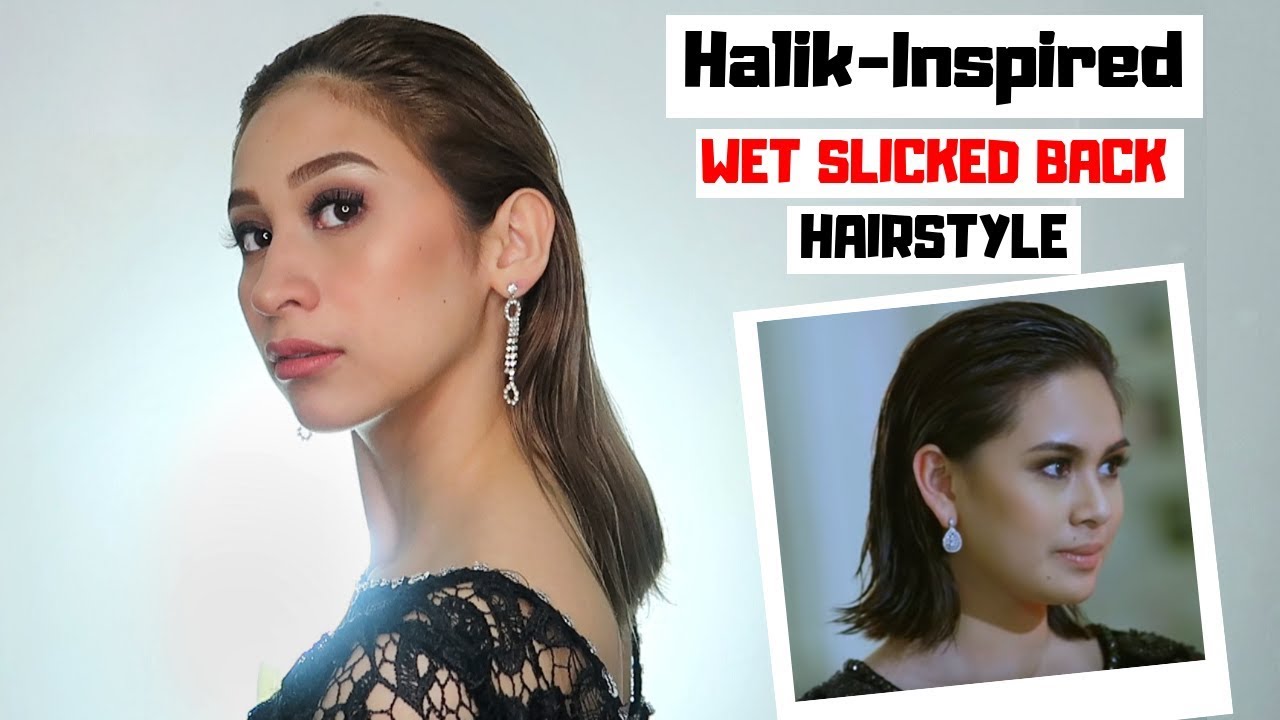 HALIK - YEN SANTOS HAIRSTYLE | WET LOOK SLICKED BACK HAIRSTYLE | Lolly Isabel