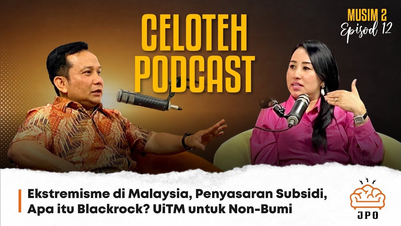 Ekstremisme di Malaysia, Penyasaran Subsidi, Apa itu Blackrock? UiTM untuk Non-Bumi | JPO S2E12