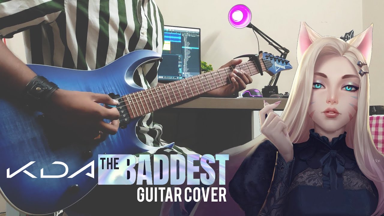 K/DA - THE BADDEST: LEAGUE OF LEGENDS: Guitar Cover/Rock Cover