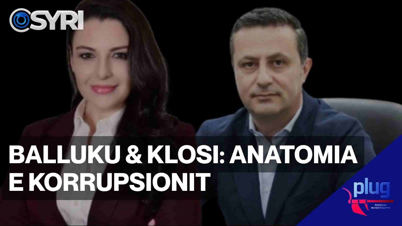 PLUG/ Balluku & Klosi: Anatomia e korrupsionit
