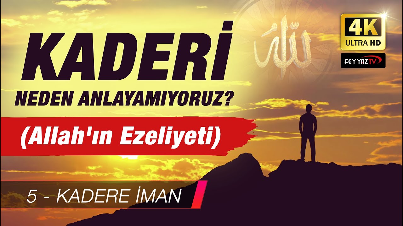 Kaderi neden ANLAYAMIYORUZ? (Allah'ın Ezeliyeti) 4K