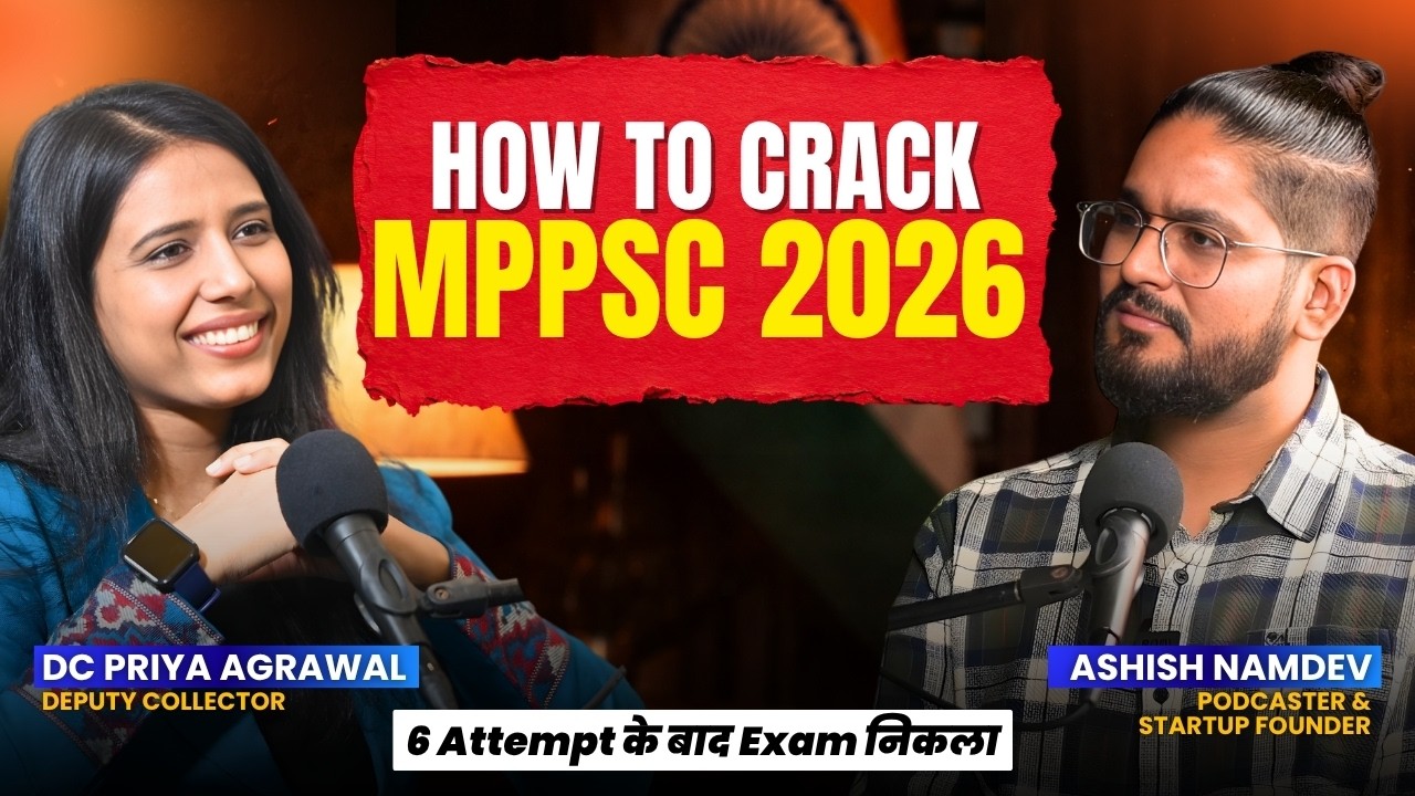 How to Become Deputy Collector ?| Crack MPPSC 2026 | MPPSC Topper Priya Agrawal on IAS Podcast