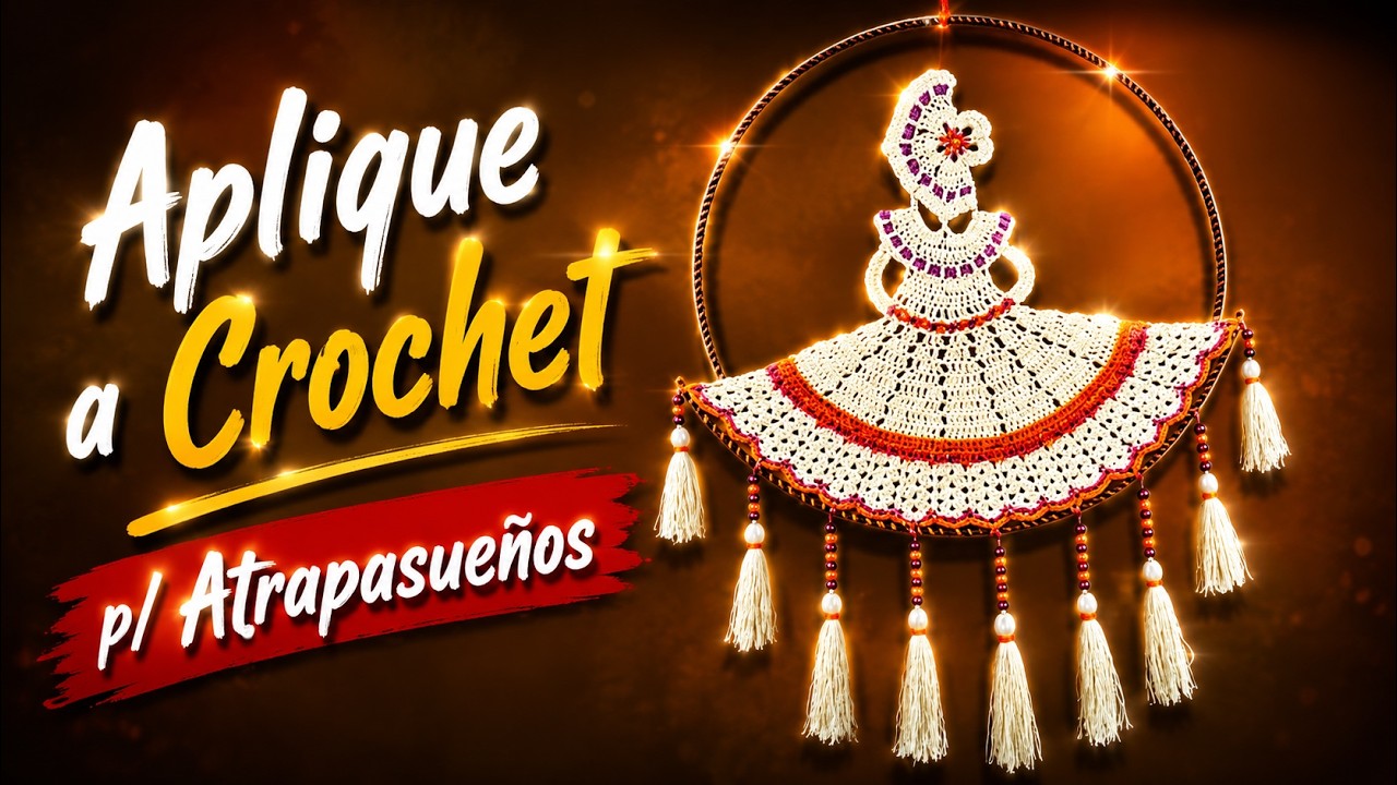 ❄️Atrapasueños Muñeca/Dama💃Como Tejer Aplique a Crochet 👠Nivel Medio/Avanzado💃