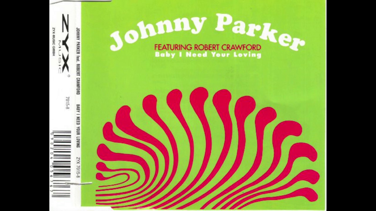 Johnny Parker feat. Robert Crawford - Baby I Need Your Loving (Rap Mix)